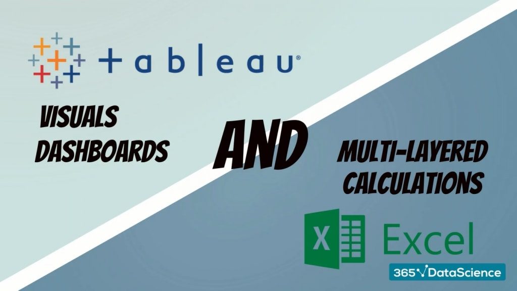 Tableau Vs Excel Uses Comparison 365 Data Science