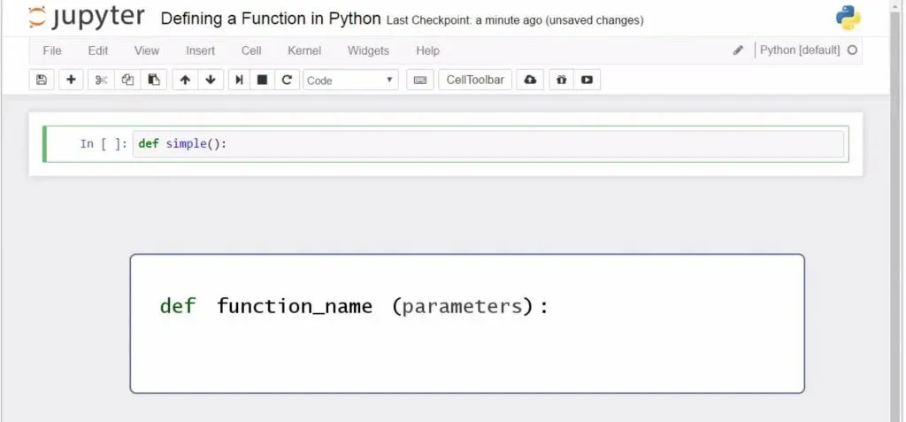 Defining a Function in Python: def function_name (parameters)