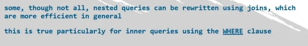 nested queries can be rewritten using joins