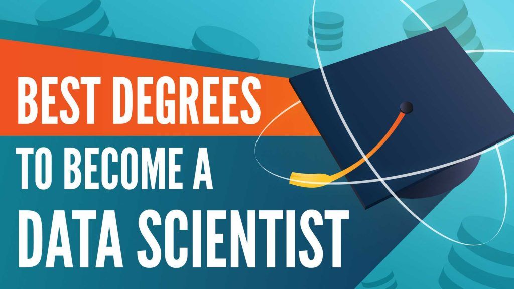 best degrees to become a data scientist, best degrees to get hired as a data scientist in 2020