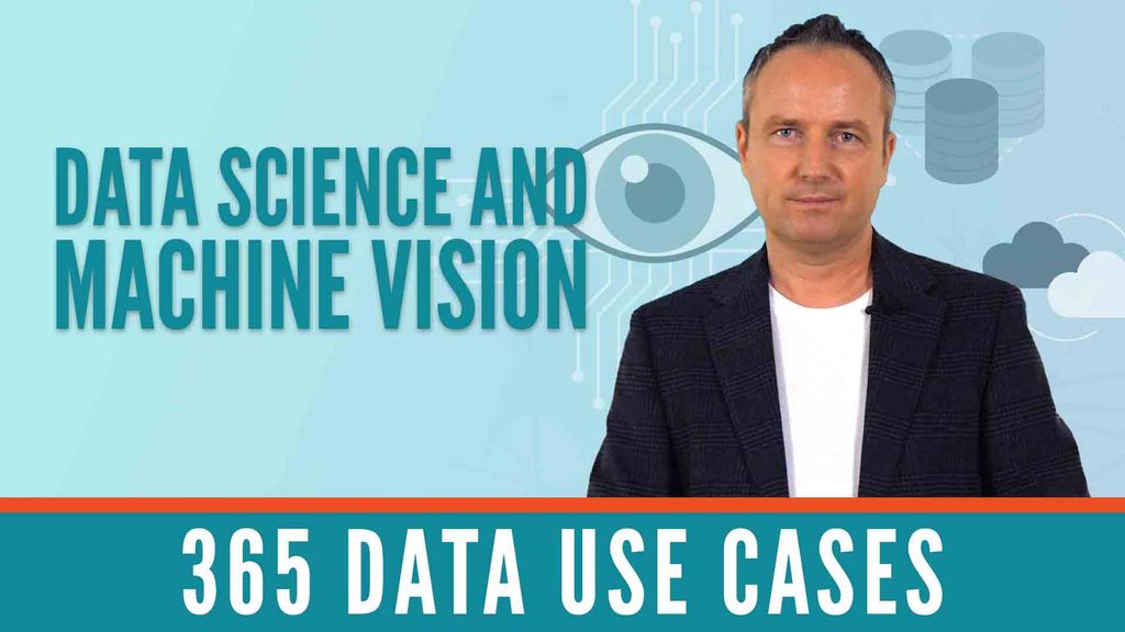 365 Data Use Cases: Data Science and Machine Vision with Bernard Marr