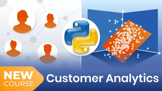 New Course! Customer Analytics in Python