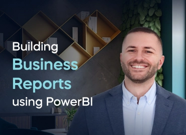 Building Business Reports Using Power BI