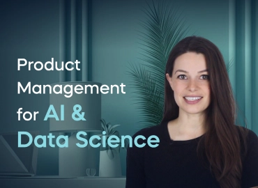 Product Management for AI & Data Science