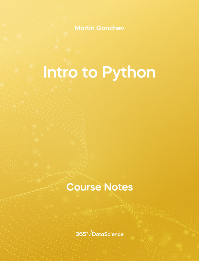Yellow cover of Intro to Python. These course notes are from 365 Data Science. 