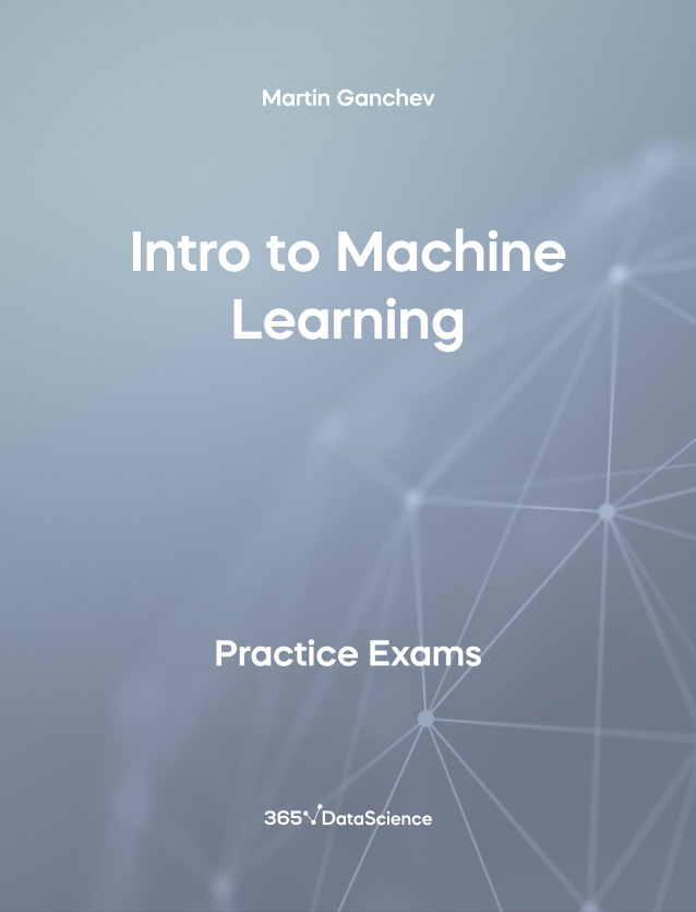 Grey Cover of Intro to Machine Learning. The practice exam resource is from 365 Data Science. 