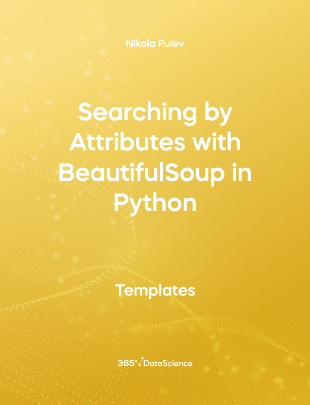 Yellow cover of Searching by Attributes with Beautiful Soup in Python. This template resource is from 365 Data Science. 