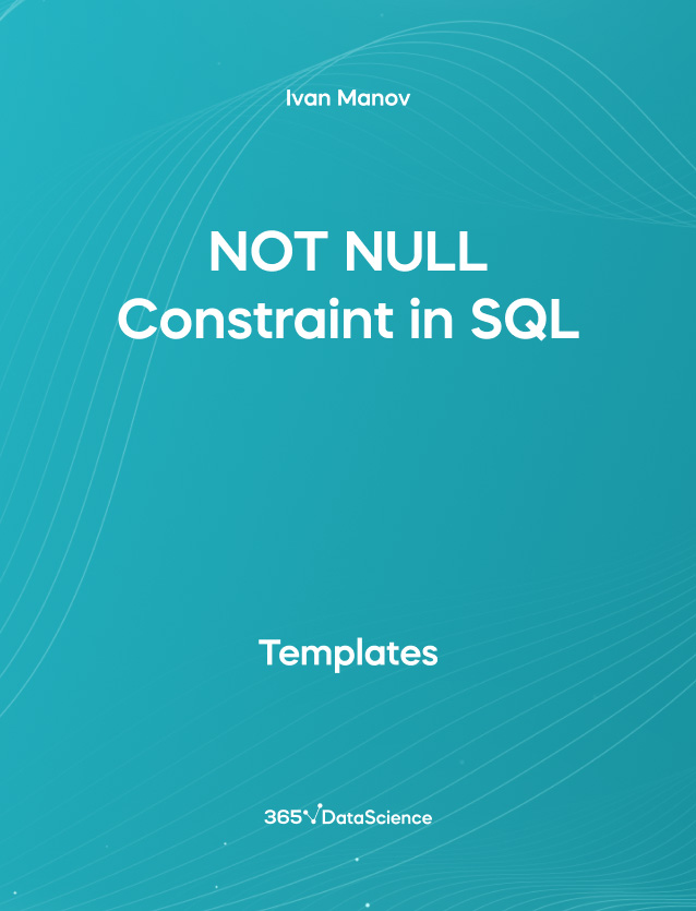 Ocean blue cover of Not Null Constraint in SQL. This template resource is from 365 Data Science. 