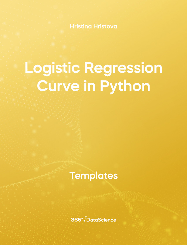 Yellow cover of Logistic Regression Curve in Python. This template resource is from 365 Data Science. 