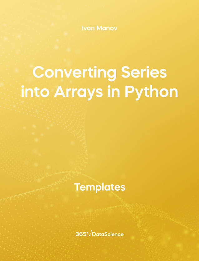 Yellow cover of Converting Series into Arrays in Python. This template resource is from 365 Data Science. 