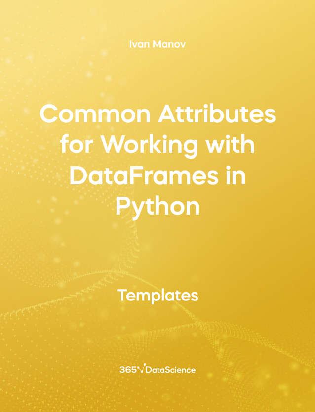 Yellow cover of Common Attributes for Working with DataFrames in Python. This template resources is from 365 Data Science. 