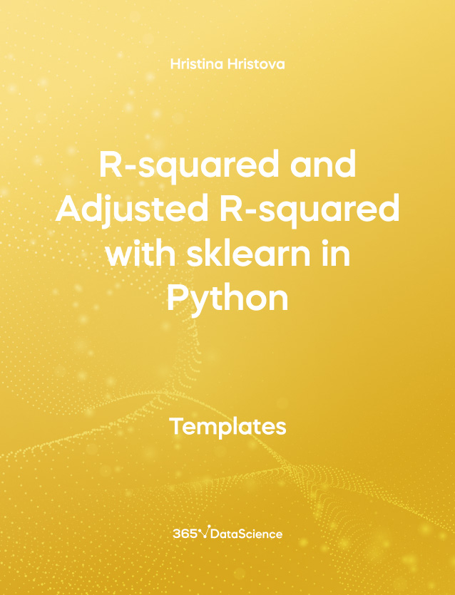 Yellow cover of R-squared and Adjusted R-squared with sklearn in Python Template. This template resources is from 365 Data Science. 