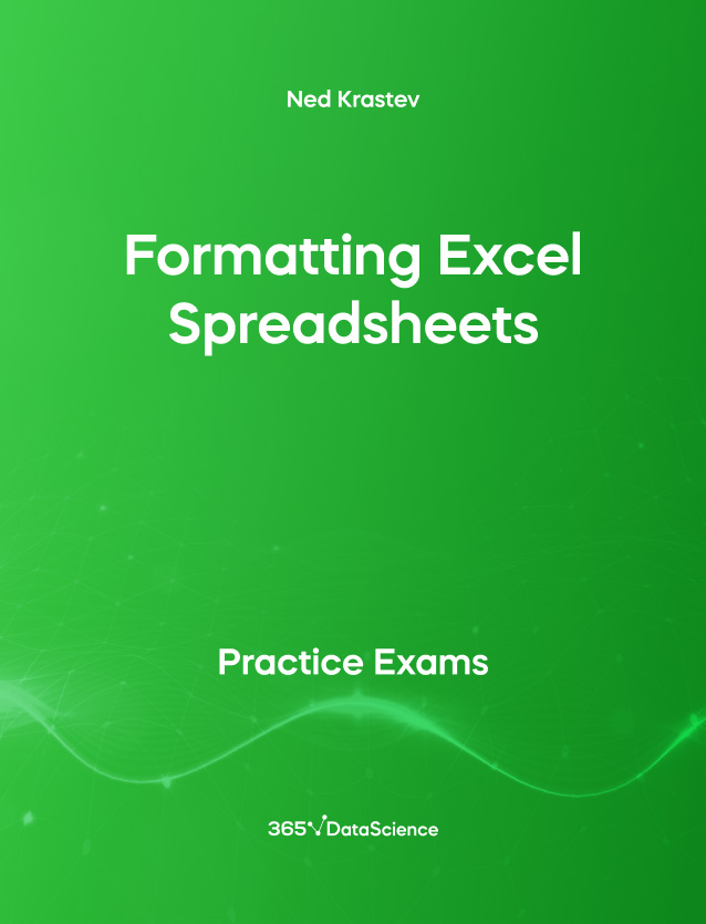 Green cover of Formatting Excel Spreadsheets. This practice exam is from 365 Data Science. 