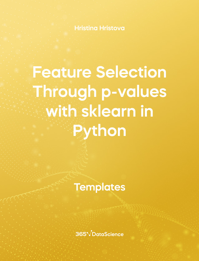 Yellow Cover of Feature Selection Through p-values with sklearn in Python. This template resources is from 365 Data Science. 