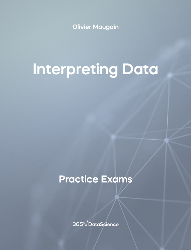 Grey Cover of Interpreting Data. The practice exam is from 365 Data Science. 