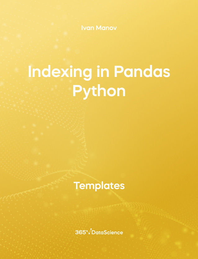 Yellow cover of Indexing in Pandas Python. This template resource is from 365 Data Science.
