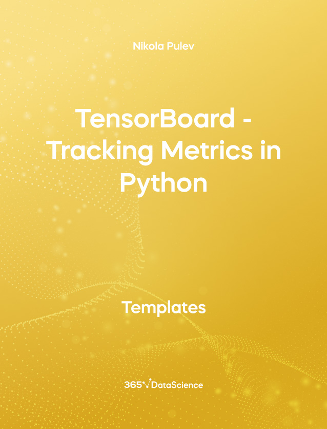 Yellow cover of TensorBoard - Tracking Metrics in Python. This template resources is from 365 Data Science. 