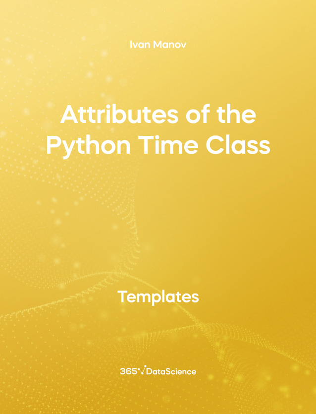 Yellow cover of Attributes of the Python Time Class. This template resource is from 365 Data Science. 
