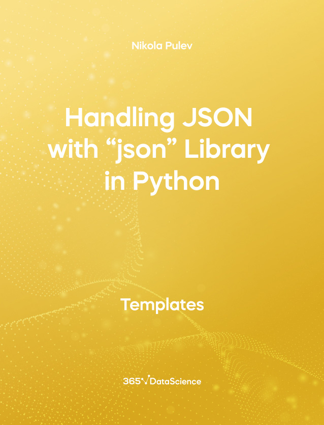 Yellow Cover of Handling JSON with “json” library in Python. This template resource is from 365 Data Science.