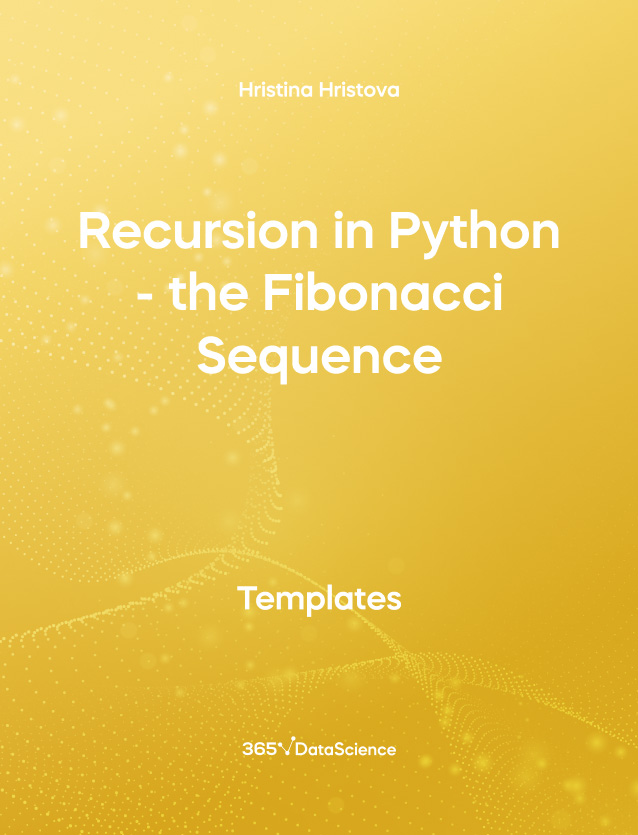 Yellow cover of Recursion in Python - the Fibonacci Sequence. This template resource is from 365 Data Science. 