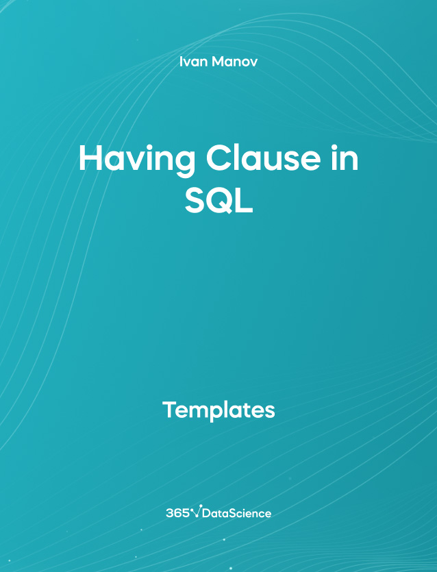 Ocean blue cover of Having Clause in SQL. This template resources is from 365 Data Science. 