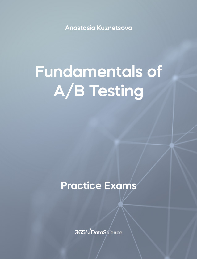 Grey cover of Fundamentals of A/B Testing. This practice exam resource is from 365 Data Science. 
