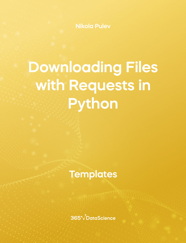 Yellow cover of Downloading Files with Requests in Python. This template resource is from 365 Data Science.