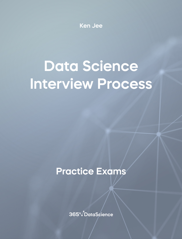 Grey Cover of Data Science Interview Process. The practice exam is from 365 Data Science.