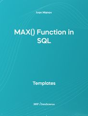Ocean blue cover of MAX() Function in SQL. This template resources is from 365 Data Science. 