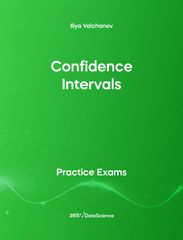 Green cover of Confidence Intervals. This practice exam is from 365 Data Science. 