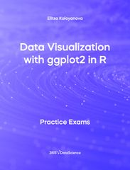 Purple blue cover of Data Visualization with ggplot2. This practice exam is from 365 Data Science. 