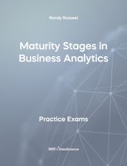 Grey Cover of Maturity Stages in Business Analytics. The practice exam is from 365 Data Science. 