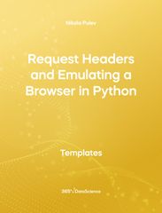 Yellow cover of Request Headers and Emulating a Browser in Python Template. This template resources is from 365 Data Science. 