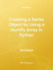 Yellow cover of Creating a Series Object by Using a NumPy Array in Python. This template resource is from 365 Data Science. 