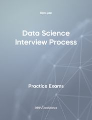 Grey Cover of Data Science Interview Process. The practice exam is from 365 Data Science.