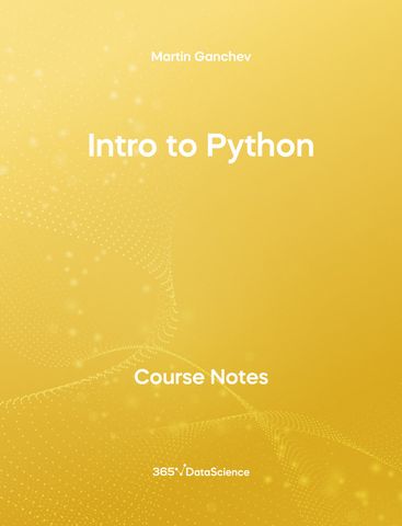 Yellow cover of Intro to Python. These course notes are from 365 Data Science. 