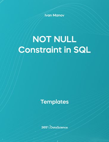 Ocean blue cover of Not Null Constraint in SQL. This template resource is from 365 Data Science. 