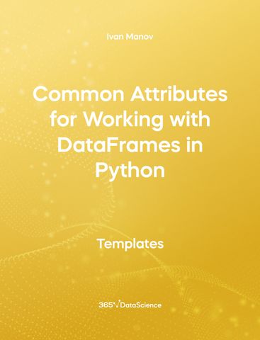 Yellow cover of Common Attributes for Working with DataFrames in Python. This template resources is from 365 Data Science. 