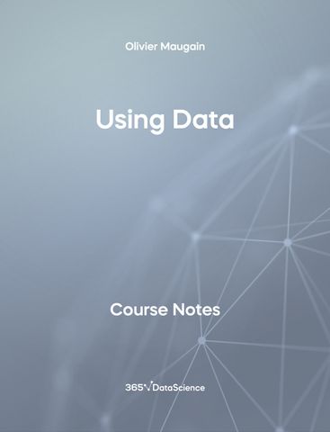 Grey Cover of Using Data. The course notes resource is from 365 Data Science. 
