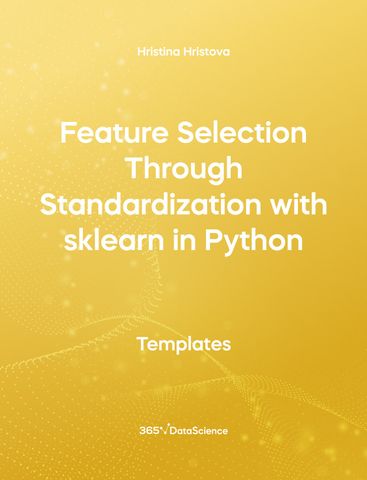 Yellow cover of Feature Selection Through Standardization with sklearn in Python. This template resource is from 365 Data Science. 