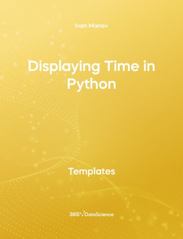 Yellow cover of Displaying Time in Python. This template resources is from 365 Data Science. 