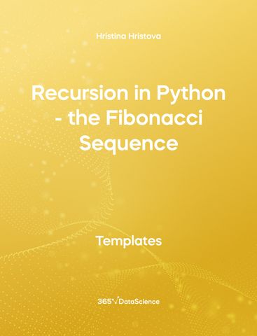 Yellow cover of Recursion in Python - the Fibonacci Sequence. This template resource is from 365 Data Science. 