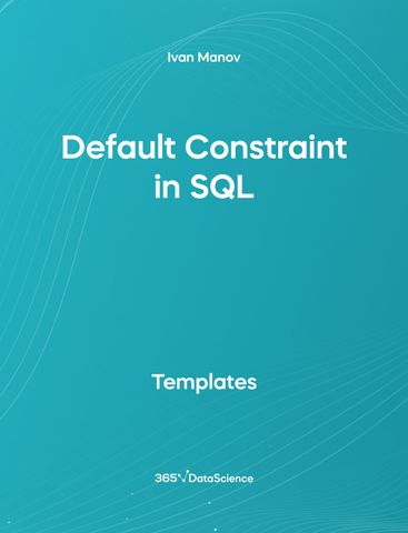 Ocean blue cover of Default Constraint in SQL. This template resource is from 365 Data Science. 