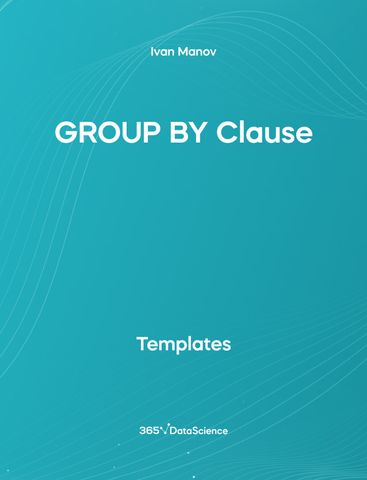 Ocean blue cover of GROUP BY Clause in SQL. This template resources is from 365 Data Science. 