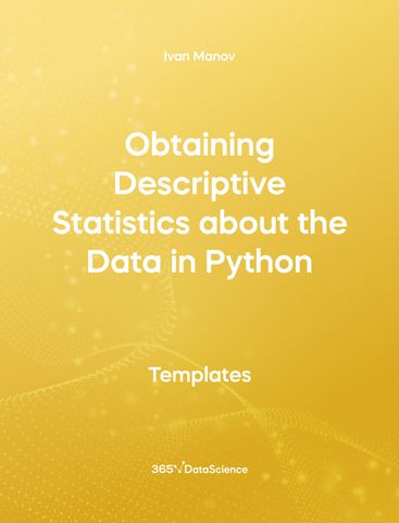 Yellow cover of Obtaining Descriptive Statistics about the Data in Python. This template resource is from 365 Data Science. 