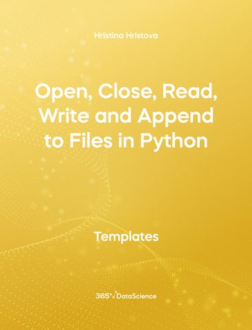 Yellow cover of Open, Close, Read, Write and Append to Files in Python. This template resource is from 365 Data Science. 