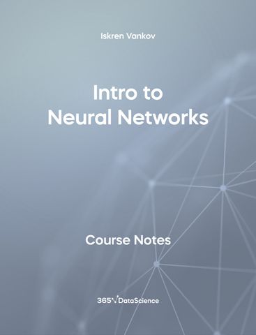 Gray cover of Intro to Intro to Neural Networks. These course notes are from 365 Data Science. 