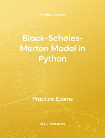 Yellow cover of Black-Scholes-Merton Model in Python. This practice exam is from 365 Data Science. 