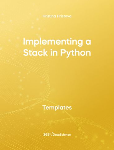 Yellow Cover of Implementing a Stack in Python. This resource template is from 365 Data Science.