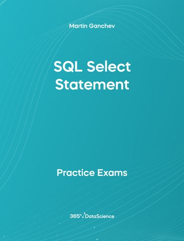 Ocean blue cover of SQL SELECT Statement. This practice exam is from 365 Data Science. 